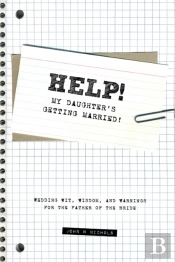 Help! My Daughter'S Getting Married!