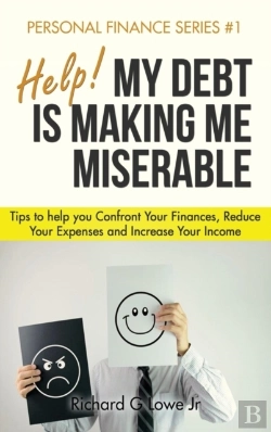 Bertrand.pt - Help! My Debt Is Making Me Miserable: Tips To Help You Confront Your Finances, Reduce Your Expenses And Increase Your Income