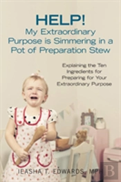 Help! My Extraordinary Purpose Is Simmering In A Pot Of Preparation Stew