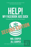 Help! My Facebook Ads Suck - Second Edition