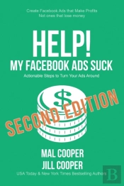Help! My Facebook Ads Suck - Second Edition