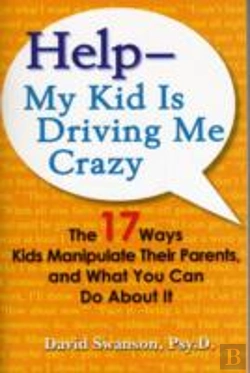 Bertrand.pt - Help - My Kid Is Driving Me Crazy