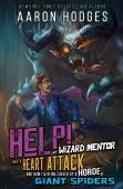 Help! My Wizard Mentor Had A Heart Attack And Now I'M Being Chased By A Horde Of Giant Spiders!