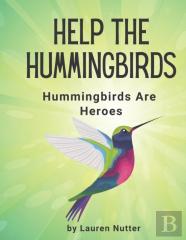 Help The Hummingbirds - Hummingbirds Are Heroes