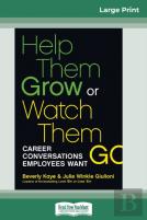 Help Them Grow Or Watch Them Go (16pt Large Print Edition)