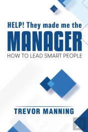 Help!  They Made Me The Manager