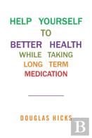Help Yourself To Better Health While Taking Long Term Medication