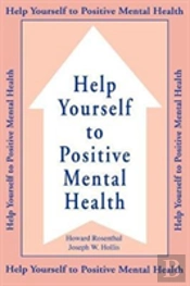 Help Yourself To Positive Mental Health