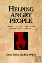 Helping Angry People: A Short-Term Structured Model For Pastoral Counselors
