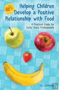 Bertrand.pt - Helping Children Develop A Positive Relationship With Food