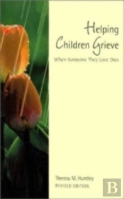 Helping Children Grieve, Revised Edition