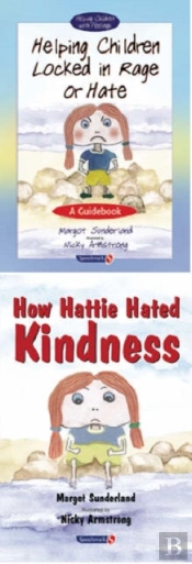 Helping Children Locked In Rage Or Hateand How Hattie Hated Kindness