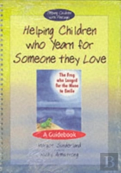 Helping Children Who Yearn For Someone They Loveand Frog Who Longed For The Moon To Smile