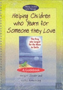 Bertrand.pt - Helping Children Who Yearn For Someone They Loveand Frog Who Longed For The Moon To Smile