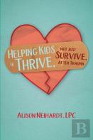 Helping Kids To Thrive, Not Just Survive, After Trauma