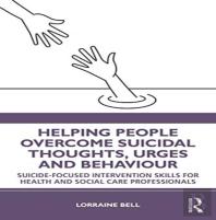 Helping People Overcome Suicidal Thoughts, Urges And Behaviour