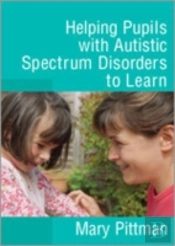 Helping Pupils With Autistic Spectrum Disorders To Learn