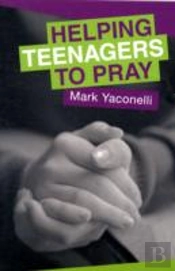 Helping Teenagers To Pray