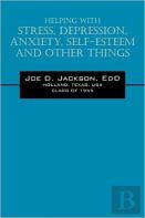 Helping With Stress, Depression, Anxiety, Self-Esteem And Other Things