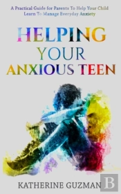 Helping Your Anxious Teen