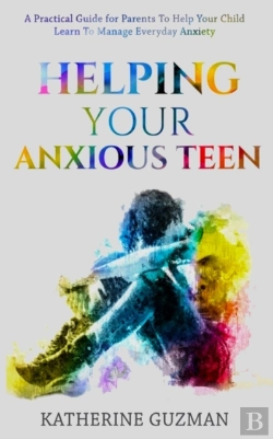 Bertrand.pt - Helping Your Anxious Teen