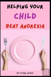 Helping Your Child Beat Anorexia