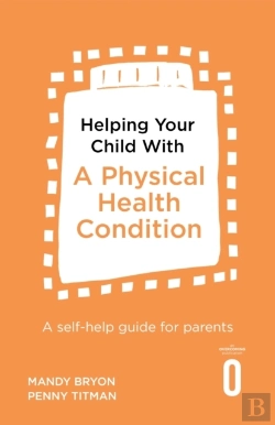 Bertrand.pt - Helping Your Child With A Physical Health Condition