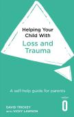 Helping Your Child With Loss And Trauma