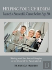 Helping Your Children Launch A Successful Career Before Age 30
