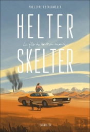 Helter Skelter : La Fille Du Bout Du Monde
