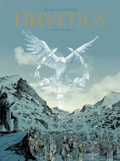 Helvétius Tome 1 : Destins Croisés