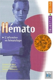 Hematologie ; L'Infirmiere En Hematologie ; Objectif Soins