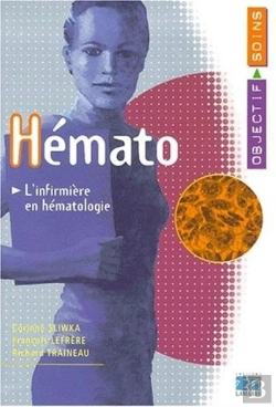 Bertrand.pt - Hematologie ; L'Infirmiere En Hematologie ; Objectif Soins
