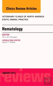 Hematology, An Issue Of Veterinary Clinics Of North America: Exotic Animal Practice