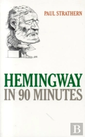 Hemingway In 90 Minutes