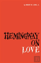 Hemingway On Love