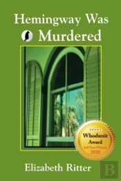 Hemingway Was Murdered