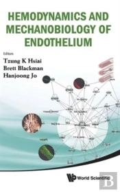 Hemodynamics And Mechanobiology Of Endothelium