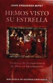 Hemos Visto Su Estrella. Teología De La Experiencia De Dios En Las Religiones