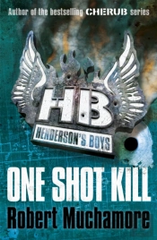 Henderson'S Boys: One Shot Kill