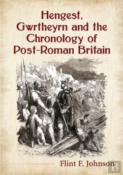 Bertrand.pt - Hengest, Gwrtheyrn And The Chronology Of Post-Roman Britain