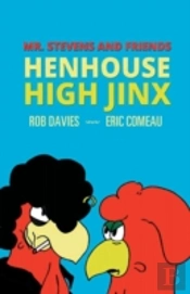 Henhouse High Jinx: Mr. Stevens And Friends