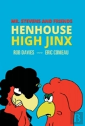 Henhouse High Jinx: Mr. Stevens And Friends