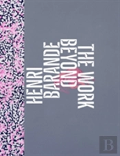 Henri Barande: The Work Beyond