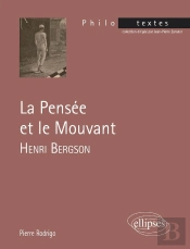 Henri Bergson, La Pensée Et Le Mouvant
