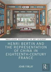 Henri Bertin And The Representation Of China In Eighteenth-Century France