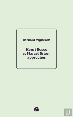 Bertrand.pt - Henri Bosco Et Marcel Brion, Approches