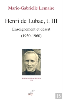 Bertrand.pt - Henri De Lubac Tome 3 : Enseignement Et Désert (1930-1960)