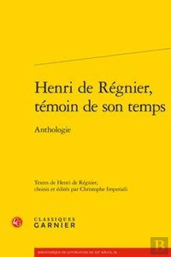 Bertrand.pt - Henri De Régnier, Témoin De Son Temps ; Anthologie
