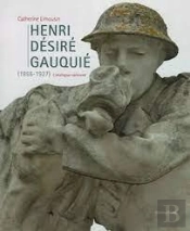 Henri Désiré Gauquié : Catalogue Raisonné De L'Oeuvre Sculpté